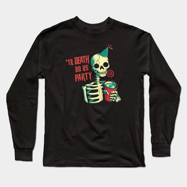 Til Death Do Us Party Long Sleeve T-Shirt by DinoMike